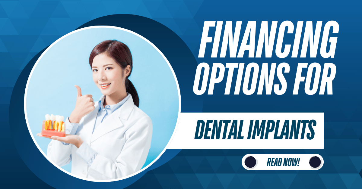 Read more about the article Financing Options for Dental Implants: A Complete Guide to Affordable Dental Care
